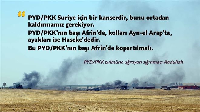 PYD/PKK ZULMÜNE UĞRAYAN ABDULLAH: PYD/PKK´NIN BAŞI AFRİN´DE KOPARILMALIDIR.