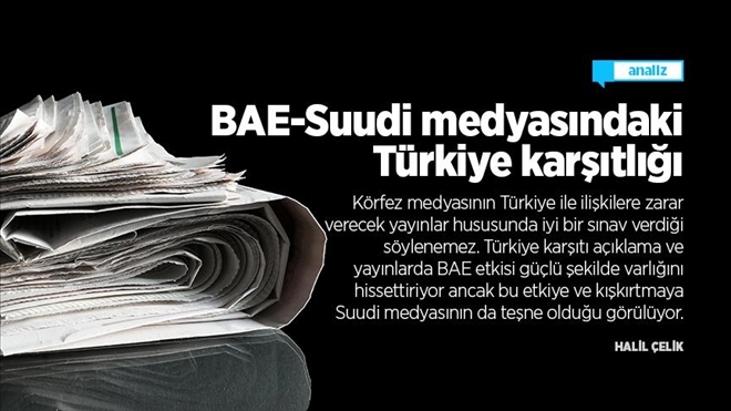 BAE-Suudi medyasındaki Türkiye karşıtlığı
