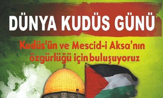 31. Mayıs Cuma Dünya Kudüs Günü´nde Türkiye Meydanlarda İşte Kudüs Günü Etkinliği Olan İl ve İlçeler?