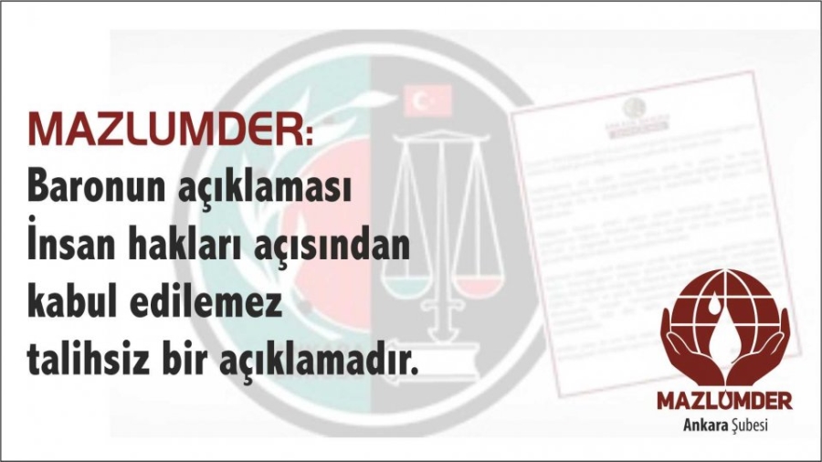 MAZLUMDER, Ankara Barosunu özür dilemeye ve açıklamasını geri çekmeye ve davet etti..
