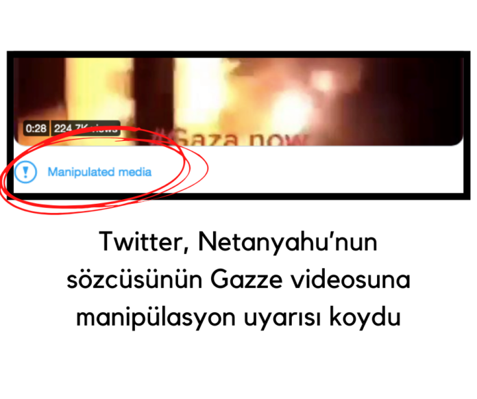Twitter, Netanyahu’nun sözcüsünün Gazze videosuna manipülasyon uyarısı koydu