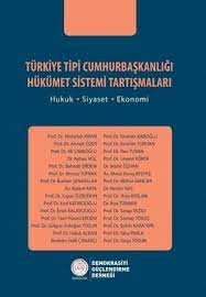 Türkiye Tipi Cumhurbaşkanlığı Hükümet Sistemi Tartışmaları Üzerine…(*)