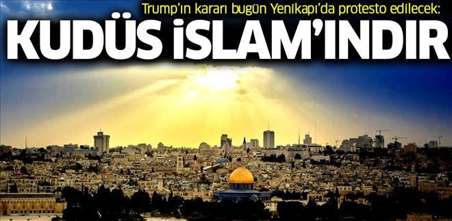 Bugün Yenikapı´da ?Kudüs İslam´ındır? Miting Düzenleniyor