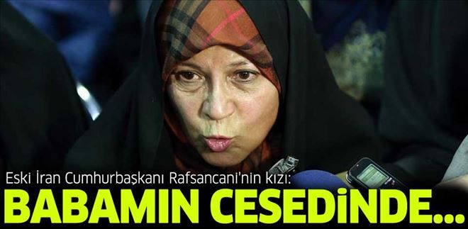 Eski İran Cumhurbaşkanı Rafsancani´nin kızı: Babamın cesedinde...