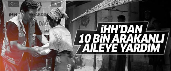 İHH´dan 10 bin Arakanlı aileye yardım