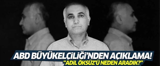 ABD Büyükelçiliği´nden ´Adil Öksüz´ açıklaması!