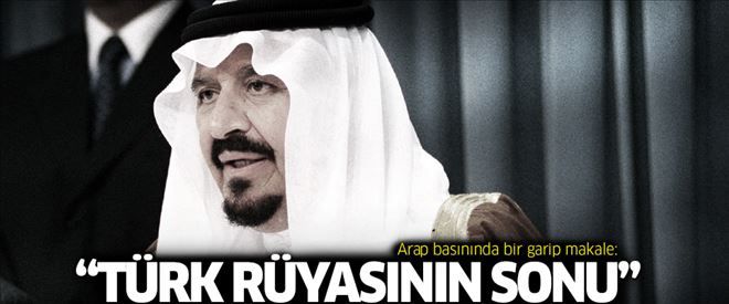 Arap basınında bir garip makale: ´Türk rüyasının sonu´
