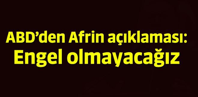 ABD´den Afrin açıklaması: Engel olmayacağız