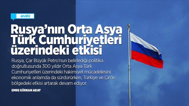 RUSYA´NIN ORTA ASYA TÜRK CUMHURİYETLERİ ÜZERİNDEKİ EKONOMİK ETKİSİ