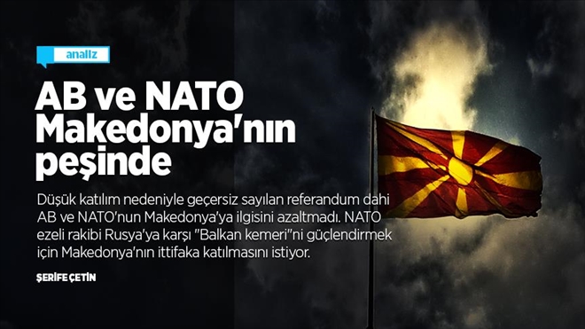 AB VE NATO MAKEDONYA´NIN PEŞİNDE