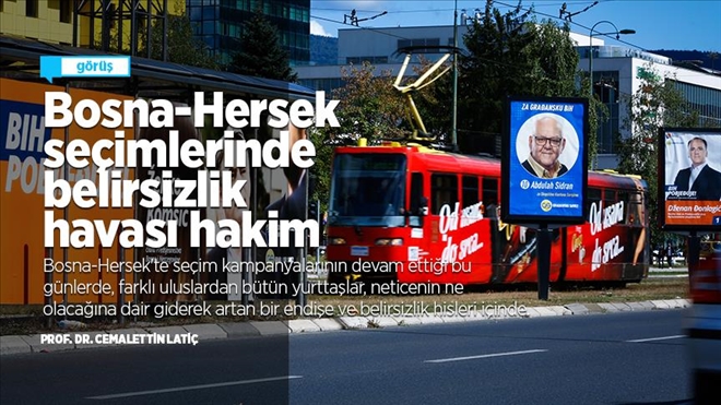 BOSNA-HERSEK SEÇİMLERİNDE BELİRSİZLİK HAVASI HAKİM