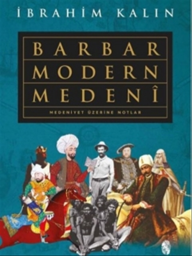 Bir Kurtuluş Reçetesi; Barbar, Modern, Medeni