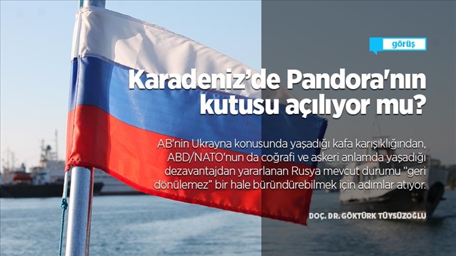 Karadeniz´de Pandora´nın kutusu açılıyor mu?