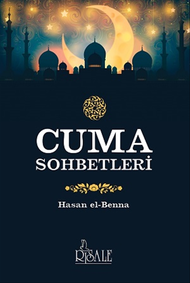 HASAN EL-BENNA´DAN CUMA SOHBETLERİ