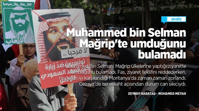 Muhammed bin Selman Mağrip´te umduğunu bulamadı