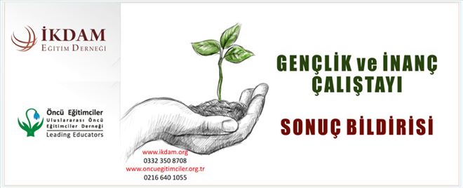 GENÇLİK ve İNANÇ ÇALIŞTAYI  SONUÇ BİLDİRİSİ