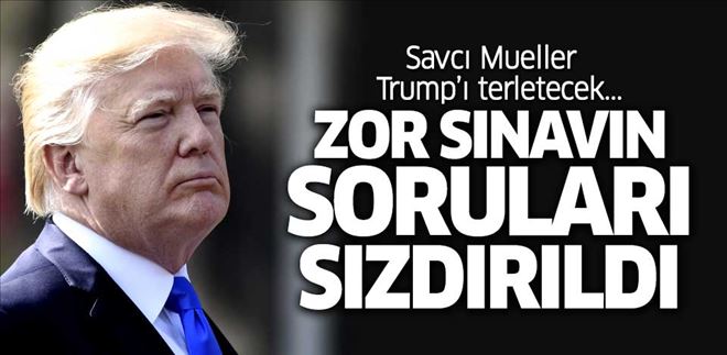 RUSYA SORUŞTURMASI SAVCISININ TRUMP´A SORACAĞI SORULAR SIZDIRILDI