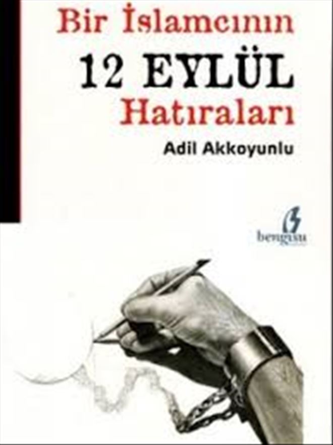 BİR İSLAMCININ 12 EYLÜL HATIRALARI