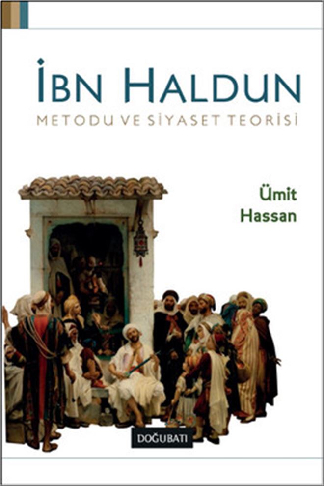 ÜMİT HASSAN´LA ?İBN HALDUN, Metodu ve Siyaset Teorisi? Kitabı Üzerine Röportaj(1)