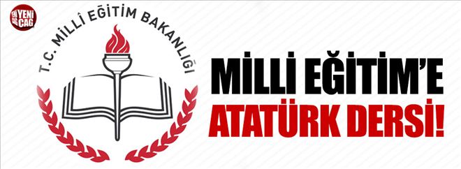 Milli Eğitim´e Atatürk dersi!