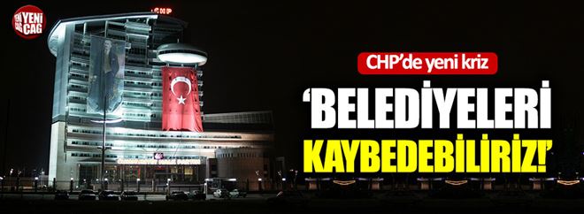 CHP´de yeni kriz: 