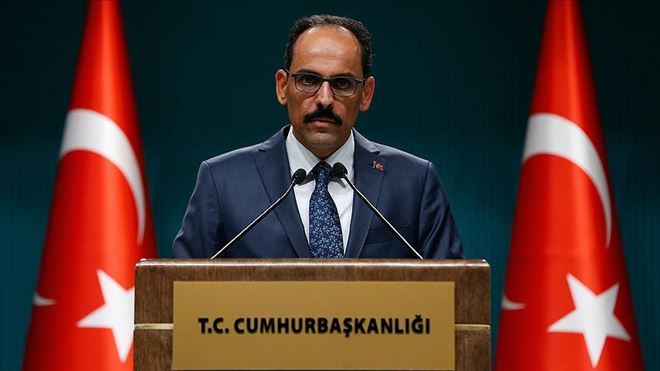 Cumhurbaşkanlığı Sözcüsü Kalın: Türkiye´de bütün yabancı misyonlar kanunların güvencesi altındadır
