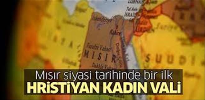 MISIR ?SİYASİ´ TARİHİNDE BİR İLK:  HRİSTİYAN KADIN VALİ