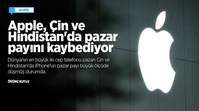 APPLE, ÇİN VE HİNDİSTAN´DA PAZAR PAYINI KAYBEDİYOR
