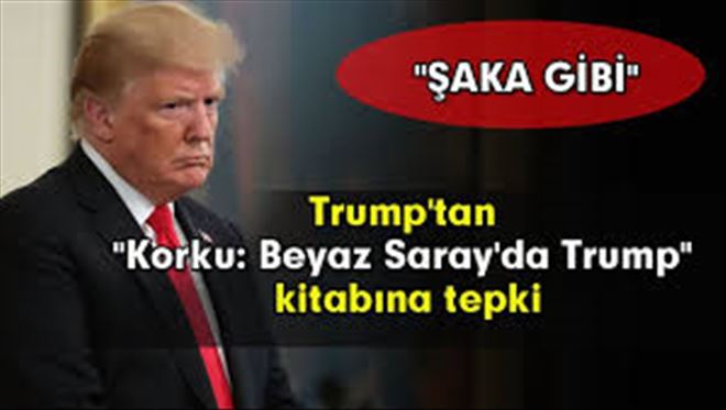 TRUMP´TAN ?KORKU: BEYAZ SARAY´DA TRUMP´ KİTABINA TEPKİ