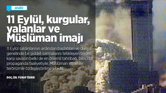 11 EYLÜL, KURGULAR, YALANLAR VE MÜSLÜMAN İMAJI