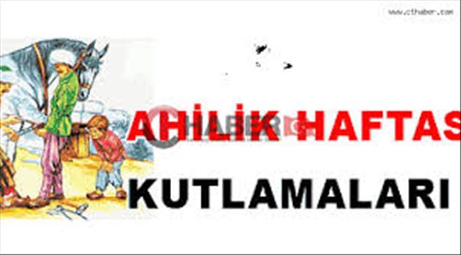 AHİLİK HAFTASI KUTLMLARI FENER ALAYI İLE BAŞLAYACAK