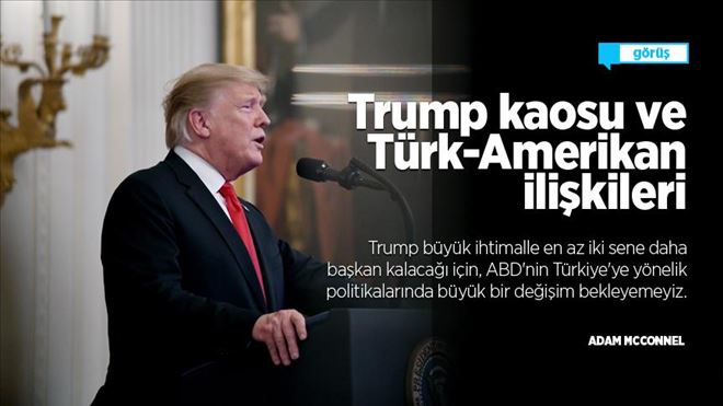 tTRUMP KAOSU VE TÜRK-AMERİKAN İLİŞKİLERİ