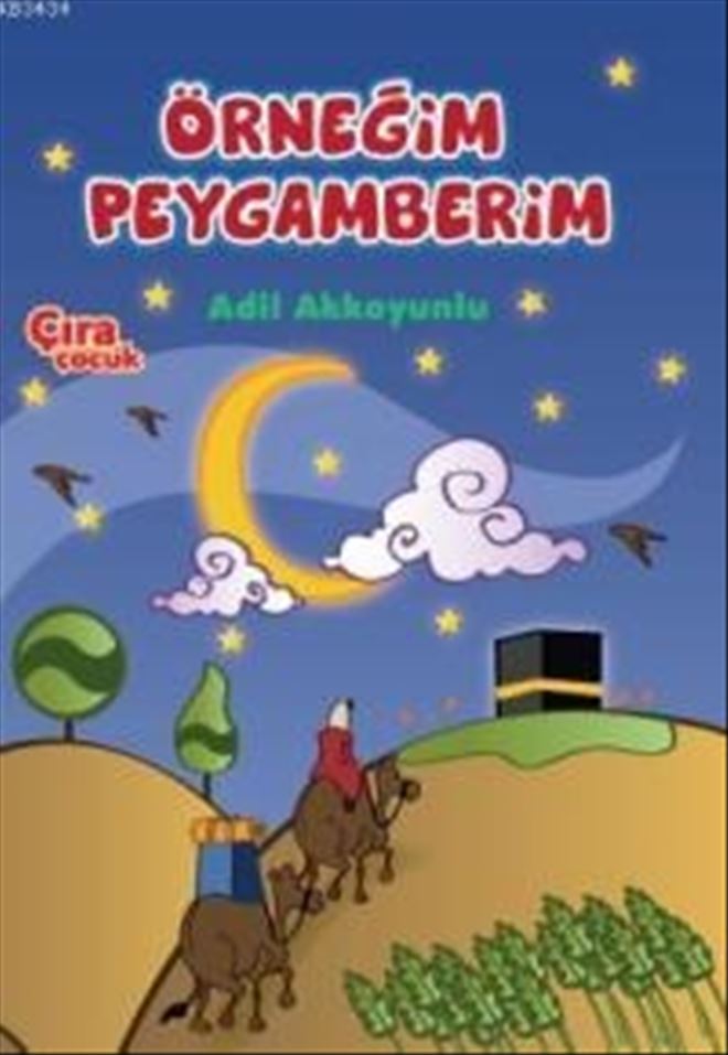 ADİL AKKOYUNLU´DAN KÜÇÜKLER İÇİN: ÖRNEĞİM PEYGAMBERİM