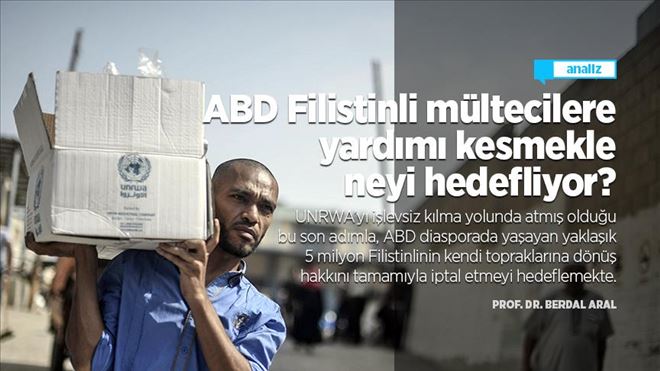 ABD FİLİSTİNLİ MÜLTECİLERE YARDIMI KESMEKLE NEYİ HEDEFLİYOR?