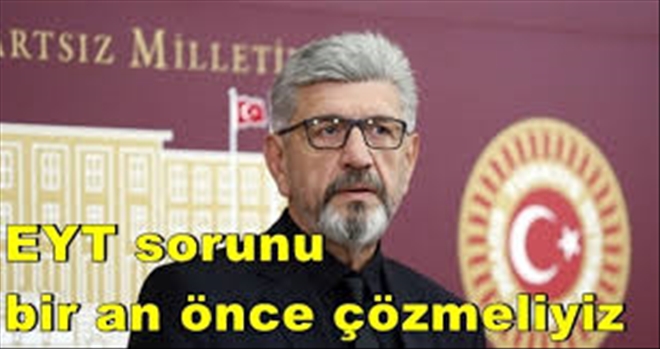 Cihangir İslam: Sayın EYT´liler biz sizin arkanızda olacağız