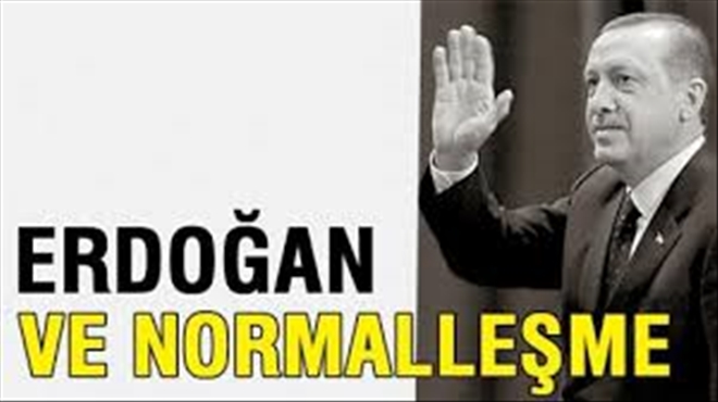 Erdoğan artık normalleşme istiyor