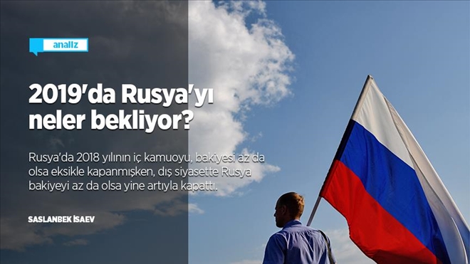 2019´da Rusya´yı neler bekliyor?