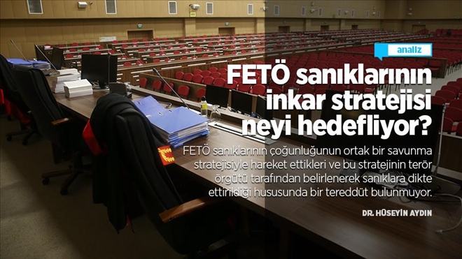 FETÖ sanıklarının inkâr stratejisi neyi hedefliyor?