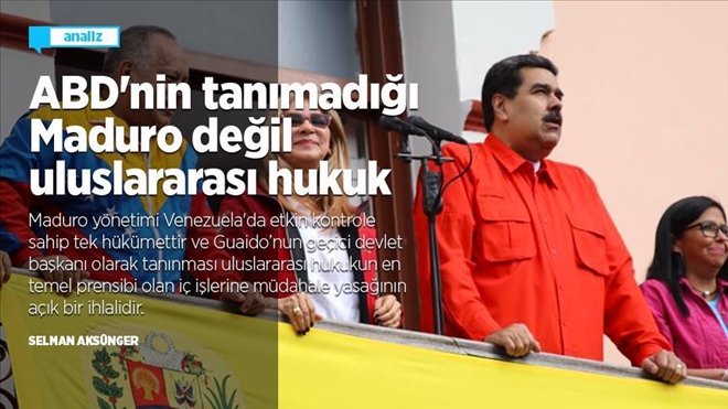 ABD´nin tanımadığı Maduro değil uluslararası hukuk