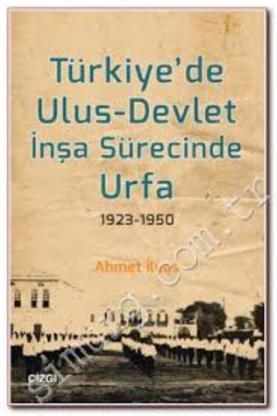 MODERNLEŞME BAĞLAMINDA ULUS-DEVLET İNŞA SÜRECİNDE URFA…