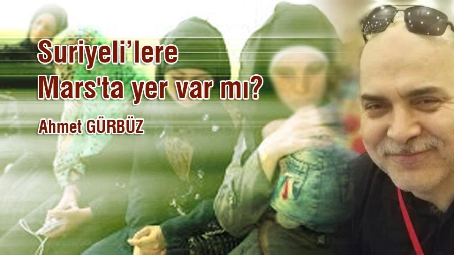 SURİYELİ’LERE MARS’TA YER VAR MI?