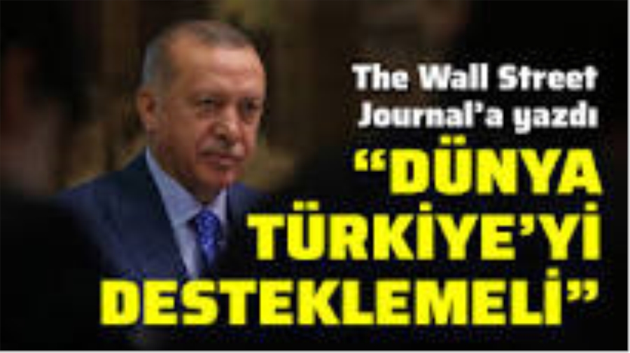 CUMHURBAŞKANI ERDOĞAN, WALL STRET JOURNAL’DA BİR MAKALE KALEME ALDI