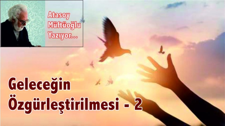 Geleceğin Özgürleştirilmesi - 2