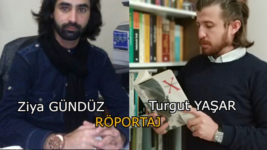 TURGUT YAŞAR: ÜLKEMİZİN OKUYAN, SORGULAYAN GENÇLERE İHTİYACI VAR! Röportaj: Ziya Gündüz 