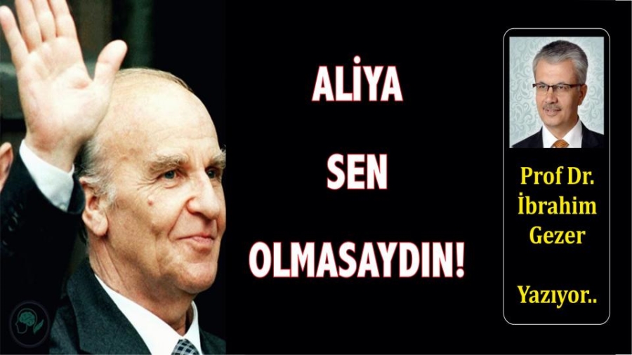 Aliya sen olmasaydın!