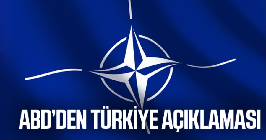 ABD: TÜRKİYE OLMADAN NATO OLMAZ