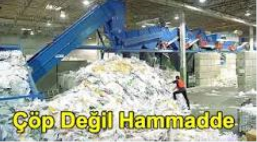 ÇÖP DEĞİL HAMMADDE