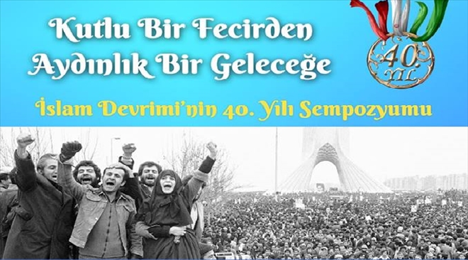 ?Kutlu Bir Fecrden Aydınlık Bir Geleceğe´ İstanbul´da İslam devrimin 40. Yıl Sempozyumu Düzenleniyor..