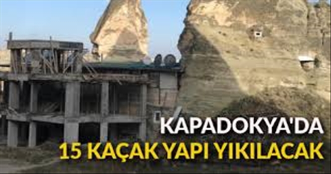 Göreme´deki 15 kaçak yapı bugün yıkılacak