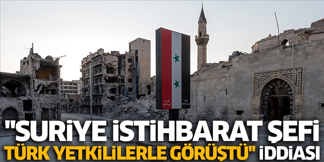 ´´Suriye istihbarat şefi Türk yetkililerle görüştü´´ iddiası